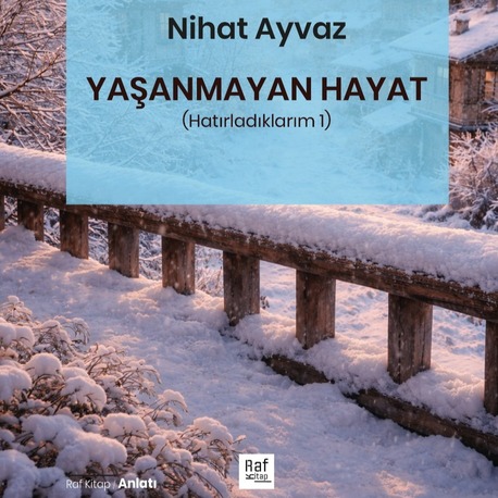 Nihat Ayvaz  -  Yaşanmayan Hayat (Hatırladıklarım1)