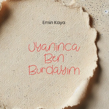 Emin Kaya - Uyanınca Ben Burdayım