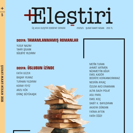 +Eleştiri / Üç Aylık Edebiyat Dergisi • ŞUBAT-MART-NİSAN 2026 • Sayı: 5