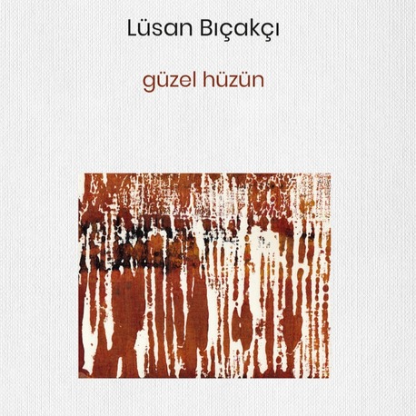 Lüsan Bıçakçı  -  Güzel Hüzün