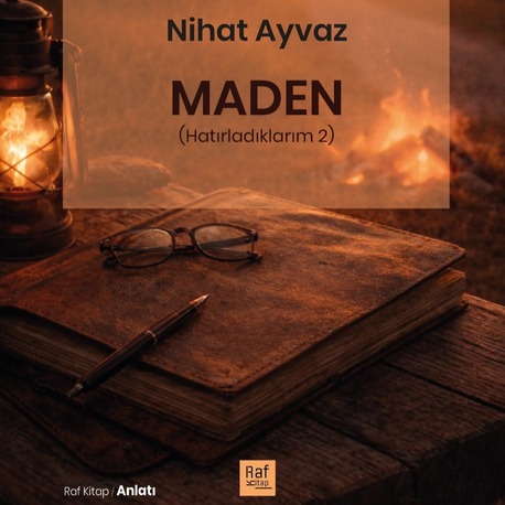 Nihat Ayvaz  -  Maden (Hatırladıklarım2) 