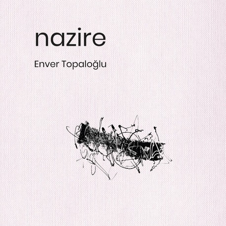 Enver Topaloğlu - Nazire