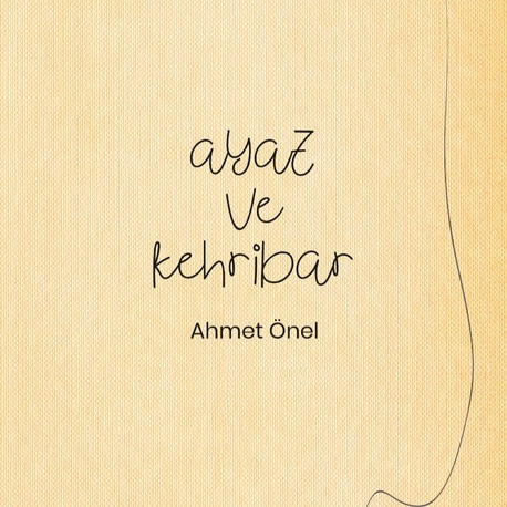 Ahmet Önel - Ayaz ve Kehribar