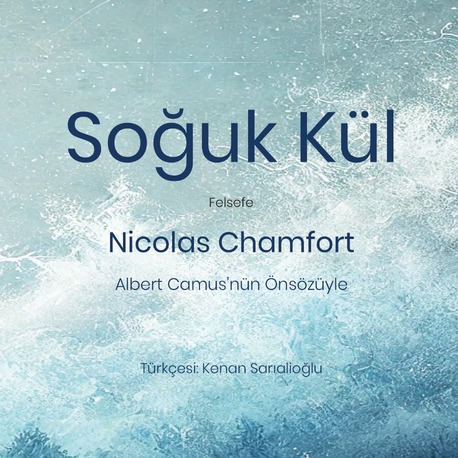 Nicolas Chamfort  -  Soğuk Kül