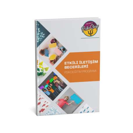 Etkili İletişim Becerileri - Psiko-Eğitim Oturumları Kitapçığı