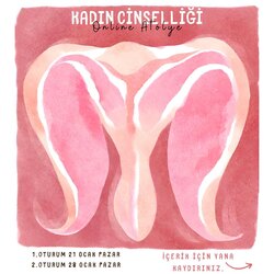 Kadın Cinselliği 21-28 Ocak 2024 Atölye Kaydı