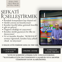 ŞEFKATİ İÇSELLEŞTİRMEK- ATÖLYE KAYDI VE SUNUMU