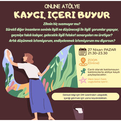 Kaygı İçeri Buyur- Canlı & Online Atölye 