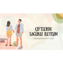 Çiftlerde Sağlıklı İletişim- Atölye Kaydı