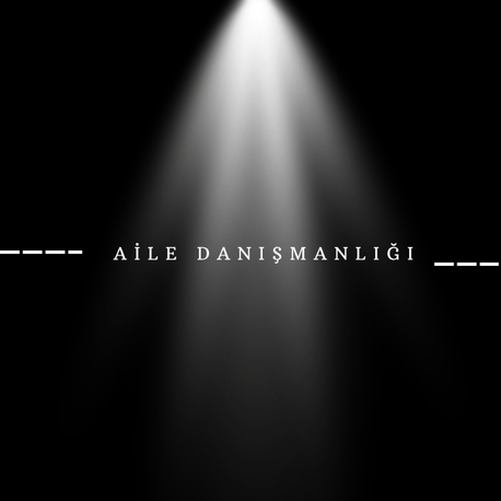 Aile Danışmanlığı
