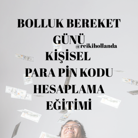 BOLLUK BEREKET GÜNÜ, KİŞİSEL PARA PİN KODU HESAPLAMA EĞİTİMİ VE ANLAMLARI