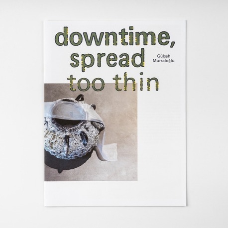 Gülşah Mursaloğlu - downtime,spread too thin