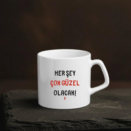 Her Şey Çok Güzel Olacak Kupa Bardak 1 