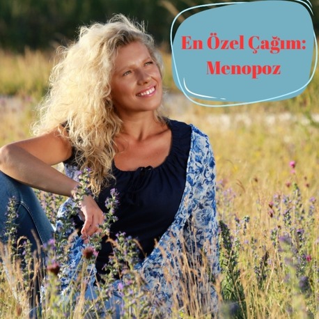 En Özel Çağım : Menopoz