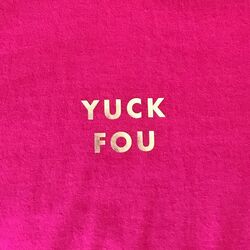 yuck fou - T-shirt