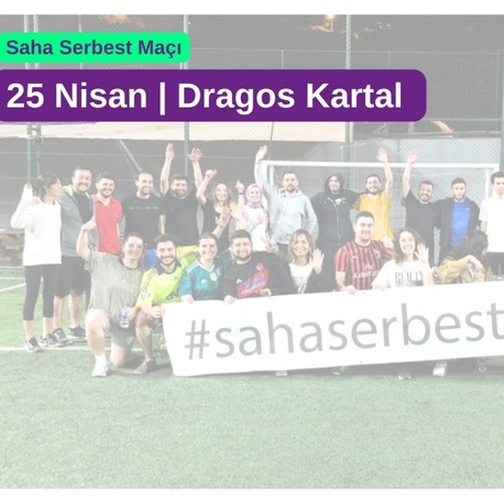 25 Nisan | Kartal  | Saha Serbest Maçı | 20.00-21.00