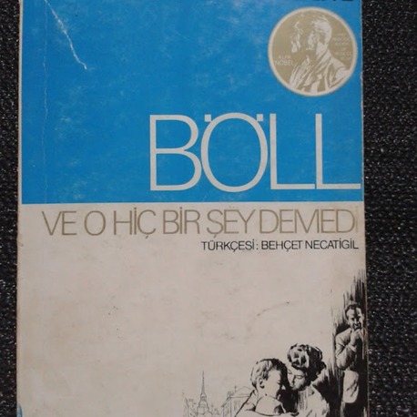 BÖLL.. VE O HİÇ BİR ŞEY DEMEDİ.