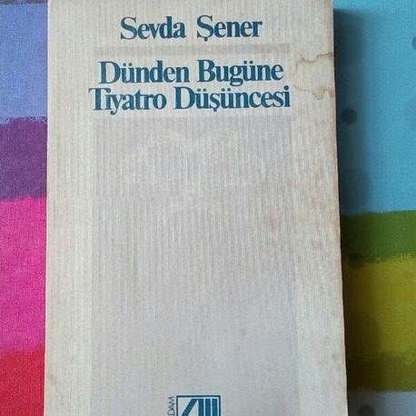 DÜNDEN BUGÜNE TİYATRO DÜŞÜNCESİ.. 