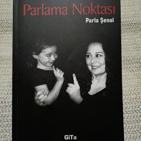 PARLAMA NOKTASI. PARLA ŞENOL ISLAK İMZALI..