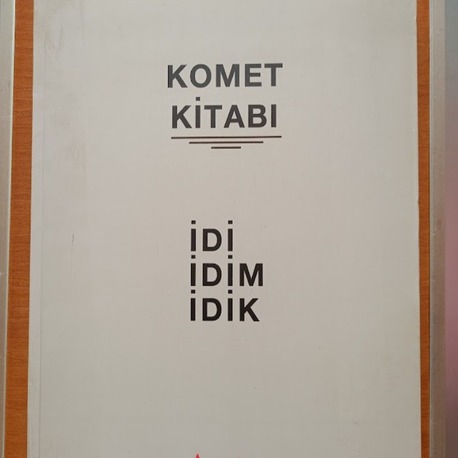 KOMET KİTABI İDİ İDİM İDİK [ GÜRKAN COŞKUN 1941-2022 ]