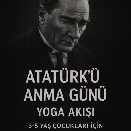  Atatürk’ü Anıyorum – Yoga Akışı -(3–5 Yaş Grubu İçin • Dijital Ürün)