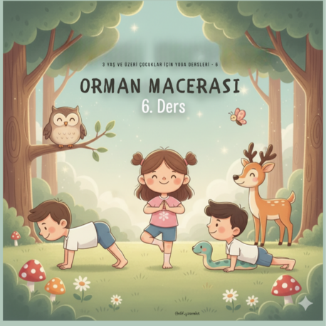  Orman Macerası: Çocuk Yogası Ders Akışı (Dijital Ürün)