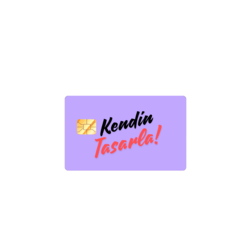Kendin Tasarla Kredi Kartlık