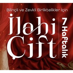 İlahi Çift / 7 Haftalık Online Farkındalık Buluşmaları