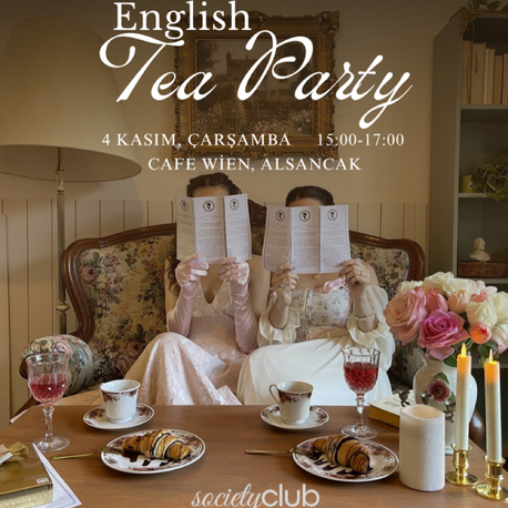 English Tea Party - 4 Kasım, Çarşamba (15:00-17:00)