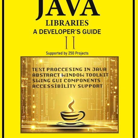 Exploring Java Libraries: A Developer's Guide (Volume 2)