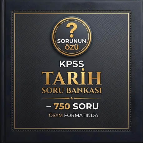 KPSS Tarih - Sınav Öncesi Çözmenizi Tavsiye Ettiğimiz 750 Soru | ÖSYM Tarzında | Dijital PDF