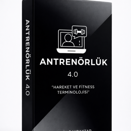 Antrenörlük 4.0 : "Modern Antrenörler İçin Strateji ve Uygulama Rehberi" (300 Syf.)