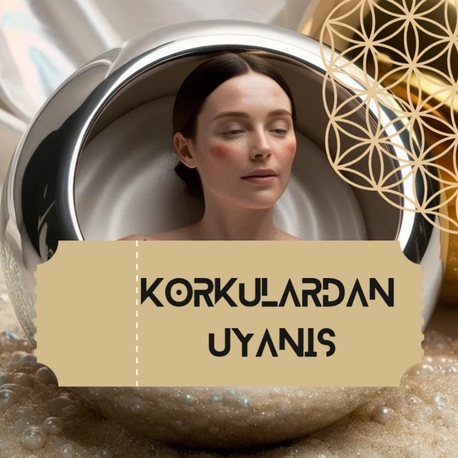Korkulardan Uyanış 