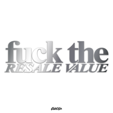 Fuck The Resale Value Sticker (Krom/Gold)