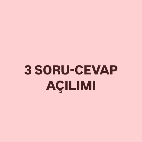 3 SORU-CEVAP AÇILIMI