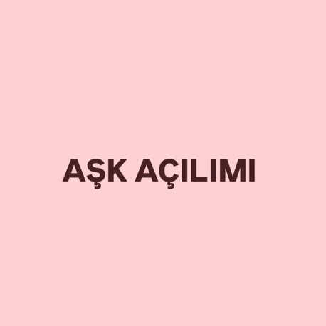 AŞK AÇILIMI
