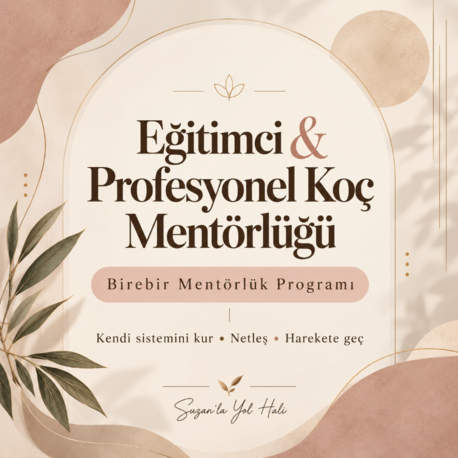 Eğitimci & Profesyonel Koç Mentörlüğü | Birebir