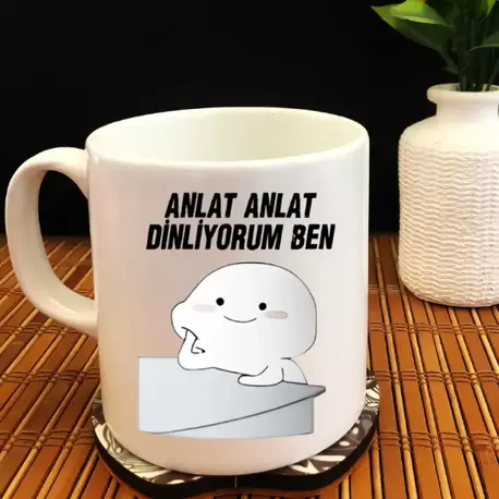 Anlat Anlat Dinliyorum Ben - Beyaz Kupa