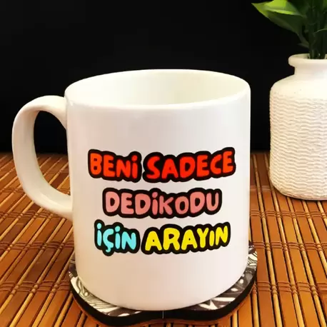 Beni Sadece Dedikodu İçin Arayın - Beyaz Kupa