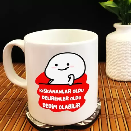  Kıskananlar Oldu Delirenler Oldu Dedim Olabilir - Beyaz Kupa
