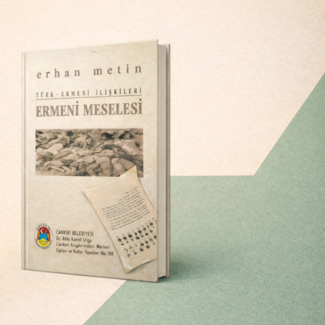 Türk Ermeni İlişkileri-Ermeni Meselesi- Erhan Metin