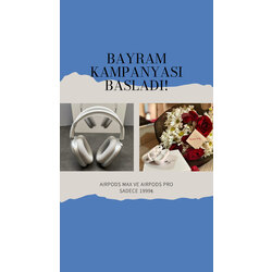BAYRAM KAMPANYASI AİRPODS MAX VE AİRPODS PRO