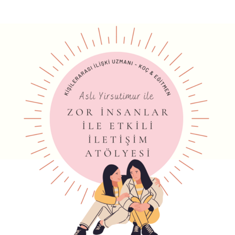 Zor İnsanlarla Başa Çıkma: Sınırlarını Çiz, Huzurunu Koru Atölyesi