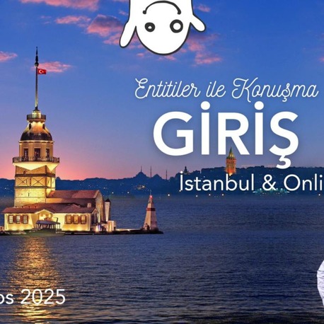 22 Ağustos 2025 I Entitiler ile Konuşma Giriş - İstanbul & Çevrimiçi