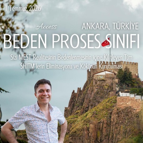 1 Temmuz 2026 I Access BP Sınıfı - Ankara (Sizi MEST Realitesinin Bedenlenmesinin...)