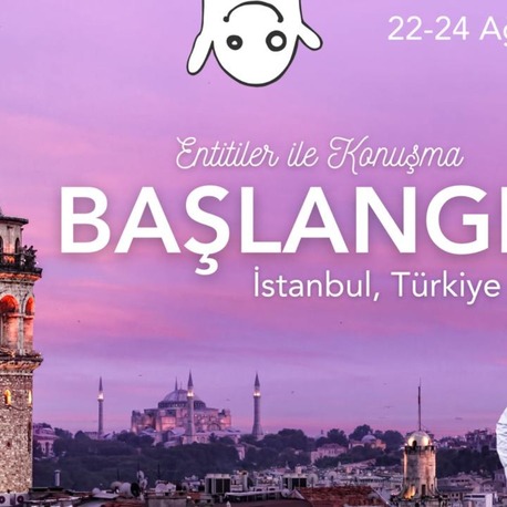 22-24 Ağustos 2025 I Entitiler ile Konuşma Başlangıç - İstanbul