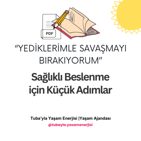 "Yediklerimle Savaşmayı Bırakıyorum" Sağlıklı Beslenme için Küçük Adımlar