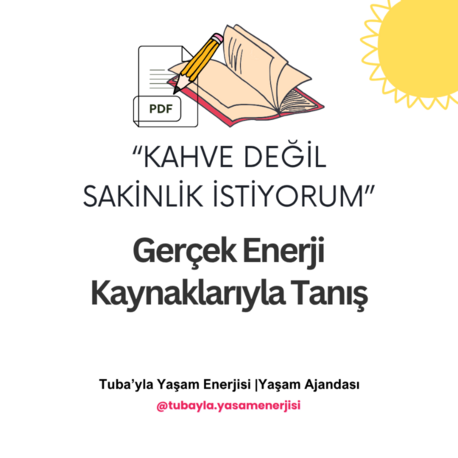 "Kahve Değil, Sakinlik İstiyorum" Gerçek Enerji Kaynaklarıyla Tanış
