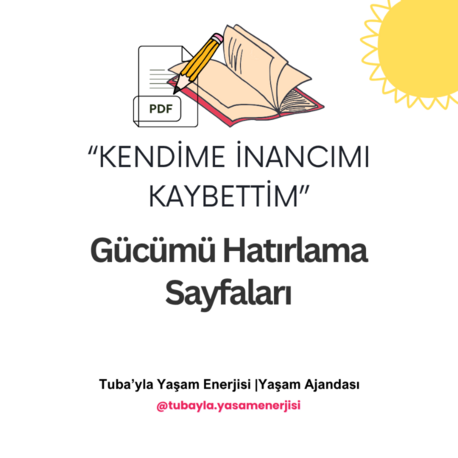 "Kendime İnancımı Kaybettim" Gücümü Hatırlama Sayfaları