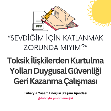 "Sevdiğim için Katlanmak Zorunda Mıyım? Toksik İlişkilerden Kurtulma Yolları